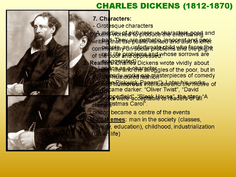 CHARLES DICKENS (1812-1870) 1. Dickens worked to produce the entertaining writing that the public